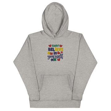 Believe In Yourself Unisex Hoodie - Uniquely Included