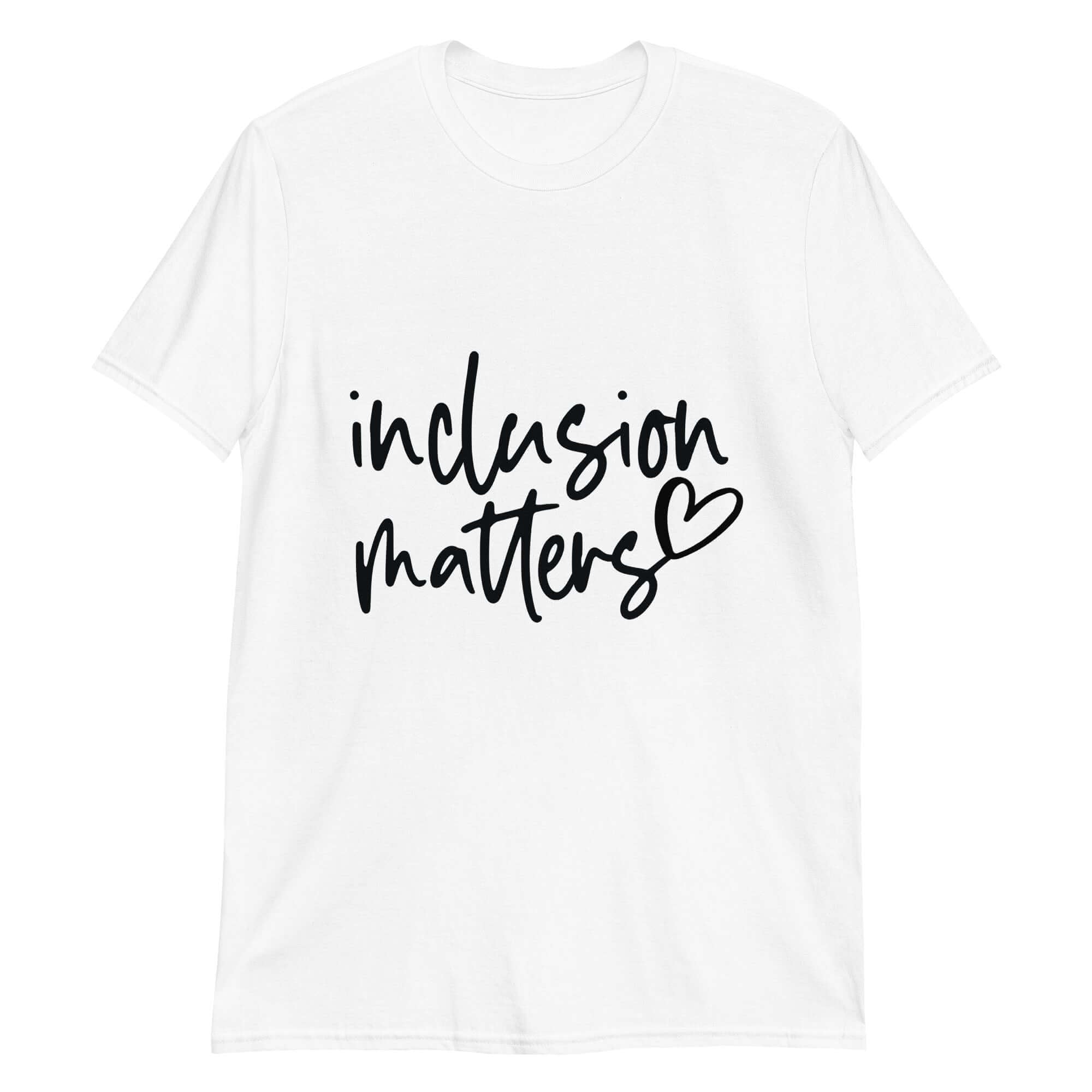 Inclusion Matters Short-Sleeve Unisex T-Shirt - Uniquely Included